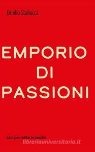 Ebook Emporio di passioni di Emidio Stallocca edito da Robin Edizioni