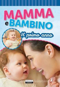 Il primo anno. Mamma e bambino.pdf