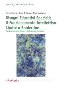 Bisogni educativi speciali. Il funzionamento intellettivo limite o borderline. Tipologia, analisi di casi e indicazioni operative.pdf
