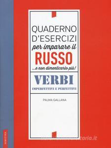 Quaderno d'esercizi per imparare il russo... e non dimenticarlo più. Verbi imperfettivi e perfettivi retedem.it Image