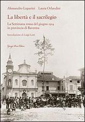 La libertà e il sacrilegio. La settimana rossa del giugno 1914 in provincia di Ravenna.pdf