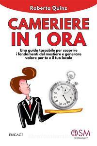 Ebook Cameriere in 1 ora di Roberta Quinz edito da Engage Editore