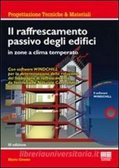 Il raffrescamento passivo degli edifici in zone a clima temperato. Con CD-ROM.pdf
