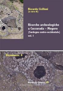 Ricerche archeologiche a Cuccurada-Mogoro (Sardegna centro-occidentale) vol.1.pdf