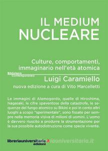 Ebook Il medium nucleare di Luigi Caramiello edito da libreriauniversitaria.it