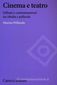 Cinema e teatro. Influssi e contaminazioni tra ribalta e pellicola.pdf