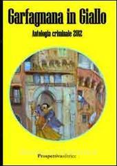 Garfagnana in giallo. Antologia criminale 2012.pdf