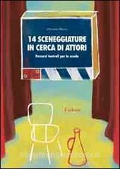 Quattordici sceneggiature in cerca di attori. Percorsi teatrali per la scuola.pdf