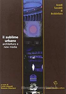 Il sublime urbano. Architettura e new media.pdf