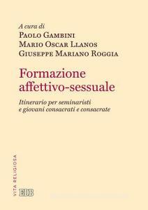 Formazione affettivo-sessuale. Itinerario per seminaristi e giovani consacrati e consacrate.pdf
