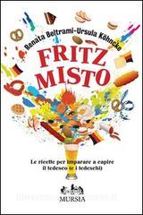 Fritz misto. Le ricette per imparare e capire il tedesco (e i tedeschi).pdf
