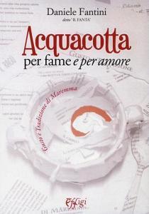 Acquacotta per fame e «per amore». Gusto e tradizione di Maremma.pdf