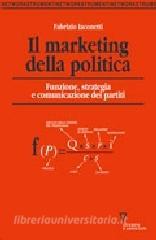 Il marketing della politica. Funzione, strategia e comunicazione dei partiti.pdf