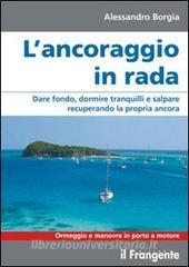 Ancoraggio in rada. Dare fondo, dormire tranquilli e salpare recuperando la propria ancora.pdf