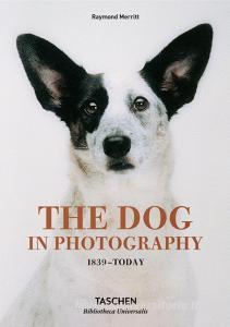 The dog in photography 1839-today. Ediz. inglese, francese e tedesca.pdf
