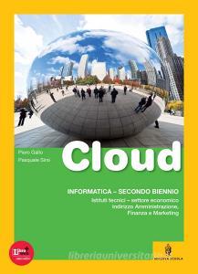 Cloud. Vol. unico. Con fasciolo Comunicazioni in azienda. Con espansione online. Per gli Ist. tecnici articolazione AFM