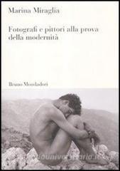 Ebook Fotografi e pittori alla prova della modernità di Marina Miraglia edito da Bruno Mondadori