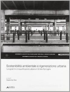 Sostenibilità ambientale e rigenerazione urbana. I programmi di riqualificazione urbana in Emilia Romagna.pdf