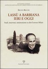 Lassù a Barbiana ieri e oggi. Studi, interventi, testimonianze su don Lorenzo Milani.pdf