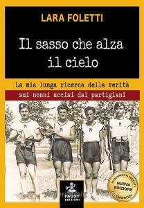 Il sasso che alza il cielo. La mia lunga ricerca della verità sui nonni uccisi dai partigiani.pdf