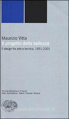 Il progetto della bellezza. Il design fra arte e tecnica, 1851-2001.pdf