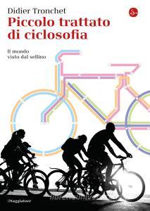 Piccolo trattato di ciclosofia. Il mondo visto dal sellino.pdf
