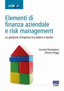 Elementi di finanza aziendale e risk management. La gestione dimpresa tra valore e rischio.pdf