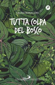 Ebook Tutta colpa del bosco di Bonalumi Laura edito da San Paolo Edizioni