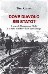 Dove diavolo sei stato? Il generale Montgomery, lItalia e la storia incredibile di un uomo in fuga.pdf