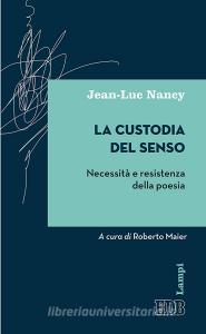 La custodia del senso. Necessità e resistenza della poesia.pdf