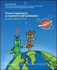 Come impariamo a muoverci nellambiente? Esercizi per bambini dai 5 ai 10 anni. Con CD-ROM.pdf