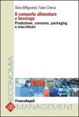 Il comparto alimentare e beverage. Produzione, consumo, packaging e macchinari.pdf