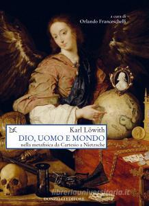 Dio, uomo e mondo nella metafisica da Cartesio a Nietzsche.pdf