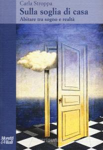 Sulla soglia di casa. Abitare tra sogno e realtà.pdf