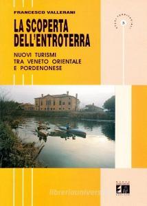 La scoperta dellentroterra. Nuovi turismi tra Veneto orientale e pordenonese.pdf
