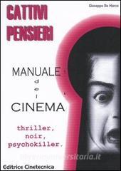 Cattivi pensieri. Manuale del cinema. Thriller, noir, psychokiller.pdf