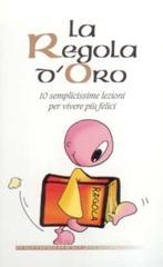 La regola doro. 10 semplicissime regole per vivere più felici.pdf