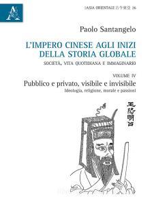 L impero cinese agli inizi della storia globale. Società, vita quotidiana e immaginario vol.4.pdf