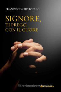 Signore, ti prego con il cuore. Itinerario di preghiera personale.pdf