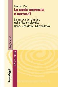 La santa anoressia è nervosa? La mistica del digiuno nella Pisa medievale. Bona, Ubaldesca, Gherardesca.pdf