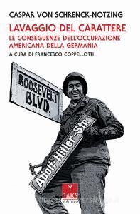 Lavaggio del carattere. Le conseguenze delloccupazione americana in Germania.pdf