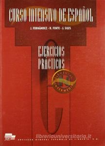 Curso intensivo de español. Elemental y intermedio. Ejercicios prácticos. Per le Scuole superiori vol.2