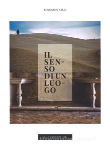Il senso di un luogo. Nelle terre di Urbino. Ediz. illustrata.pdf