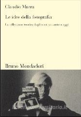 Le idee della fotografia. La riflessione teorica dagli anni Sessanta ad oggi.pdf
