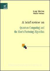 Brief review on quantum computing and the shors factoring algorithm (A).pdf