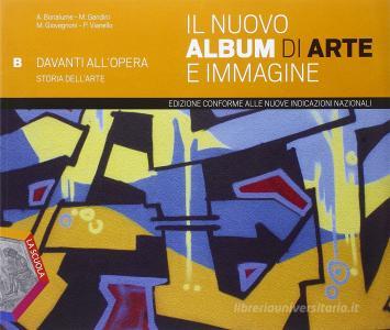 Il nuovo album di arte e immagine. Vol. B. Ediz. plus. Per la Scuola media. Con e-book. Con espansione online.pdf