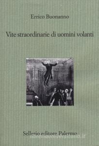 Vite straordinarie di uomini volanti.pdf