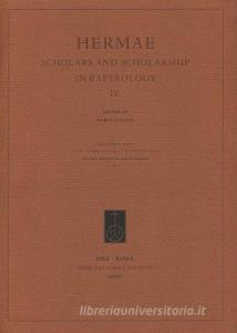 Hermae. Scholars and scholarship in papyrology 4. Ediz. italiana, inglese e francese.pdf