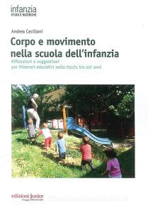 Corpo e movimento nella scuola dellinfanzia. Riflessioni e suggestioni per itinerari educativi nella fascia tre-sei anni.pdf