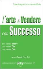 L arte di vendere con successo. Come distinguersi in un mercato difficile.pdf